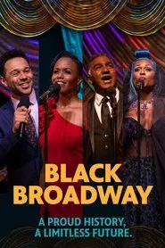 Black Broadway: A Proud History, A Limitless Future movie poster