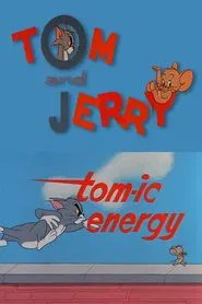 Tom-ic Energy movie poster