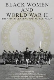 Black Women and World War II: The 6888th Central Postal Directory Battalion movie poster
