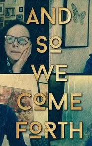 And So We Come Forth movie poster