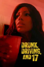 Drunk, Driving, and 17 movie poster