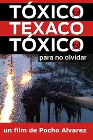 Tóxico, Texaco, Tóxico movie poster