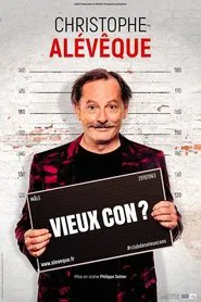 Christophe Alévêque - Vieux Con ? movie poster