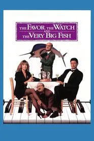 The Favor, the Watch and the Very Big Fish movie poster