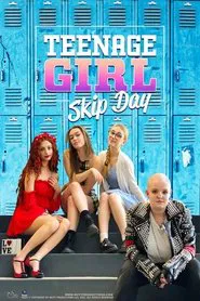 Teenage Girl: Skip Day movie poster