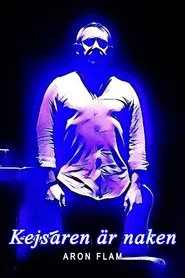 Aron Flam: Kejsaren är naken movie poster