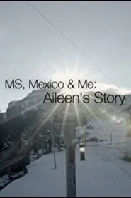 Poster do filme MS, Mexico & Me: Aileen's Story