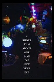 A short film about one man on new year eve movie poster