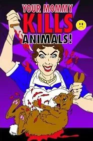 Your Mommy Kills Animals movie poster