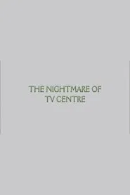 The Nightmare of TV Centre movie poster