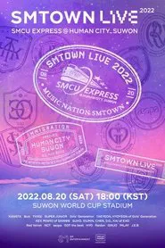 SMTOWN LIVE | 2022: SMCU EXPRESS @ HUMAN CITY_SUWON movie poster