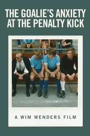 The Goalie's Anxiety at the Penalty Kick movie poster