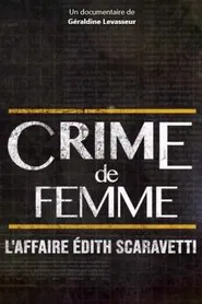 Crime de femme : l'affaire Edith Scaravetti movie poster