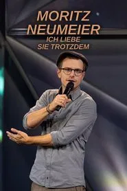 Moritz Neumeier: Ich liebe sie trotzdem movie poster