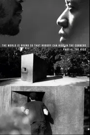 Poster do filme The World Is Round So That Nobody Can Hide In The Corners: Part II — The Kiss
