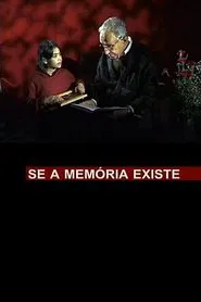 Poster do filme Se a Memória Existe