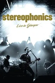 Stereophonics Live In Glasgow movie poster