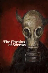 The Physics of Sorrow movie poster