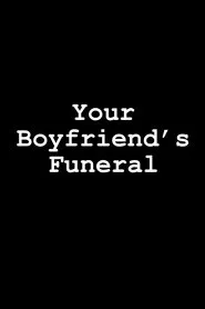 Your Boyfriend's Funeral movie poster