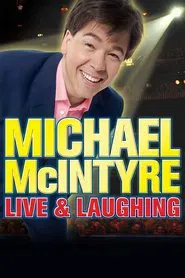 Michael McIntyre: Live & Laughing movie poster