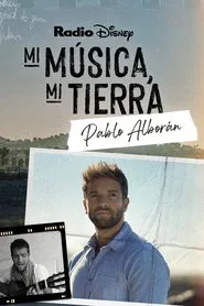 My Music, My Roots: Pablo Alborán movie poster