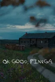 OK Good, Pinega movie poster