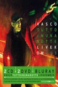 Vasco Rossi - Tutto in Una Notte: Live Kom 015 movie poster