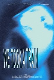 We Took A Train movie poster