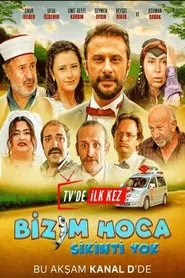 Bizim Hoca: Sıkıntı Yok movie poster