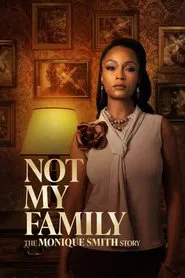 Not My Family: The Monique Smith Story movie poster