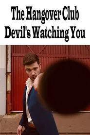 The Hangover Club - Devil's Watching You movie poster