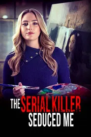 The Serial Killer Seduced Me movie poster