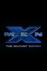 X-Men: The Mutant Watch movie poster