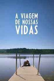 Poster do filme A Viagem de Nossas Vidas