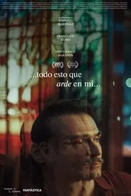 ...todo esto que arde en mi. movie poster