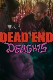Dead End Delights movie poster