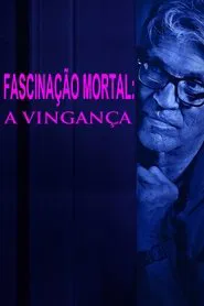 Poster do filme Fascinação Mortal: A Vingança