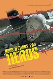Nous n'étions pas des héros movie poster