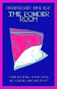 Undercover Bike Cop: The Powder Room movie poster