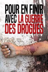 Pour en finir avec la guerre des drogues movie poster