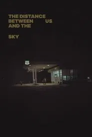 The Distance Between Us and the Sky movie poster