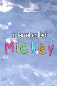 A Ferret Called Mickey movie poster