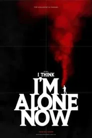 I Think I'm Alone Now movie poster