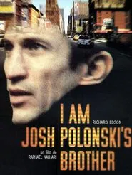I am Josh Polonski's Brother movie poster