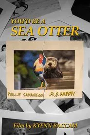 Poster do filme You’d Be a Sea Otter