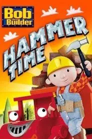 Bob the Builder: Hammer Time movie poster