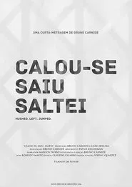 Poster do filme Calou-se. Saiu. Saltei.