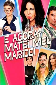 Poster do filme E Agora? Matei meu Marido!