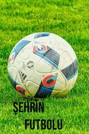 Şehrin Futbolu tv show poster