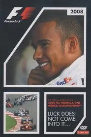 Luck Does Not Come Into It: The Official Review Of The 2008 FIA Formula One World Championship movie poster